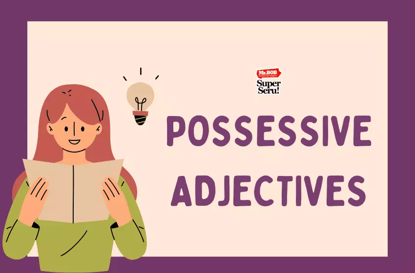 Possesive Adjective - Mr.BOB Kampung Inggris