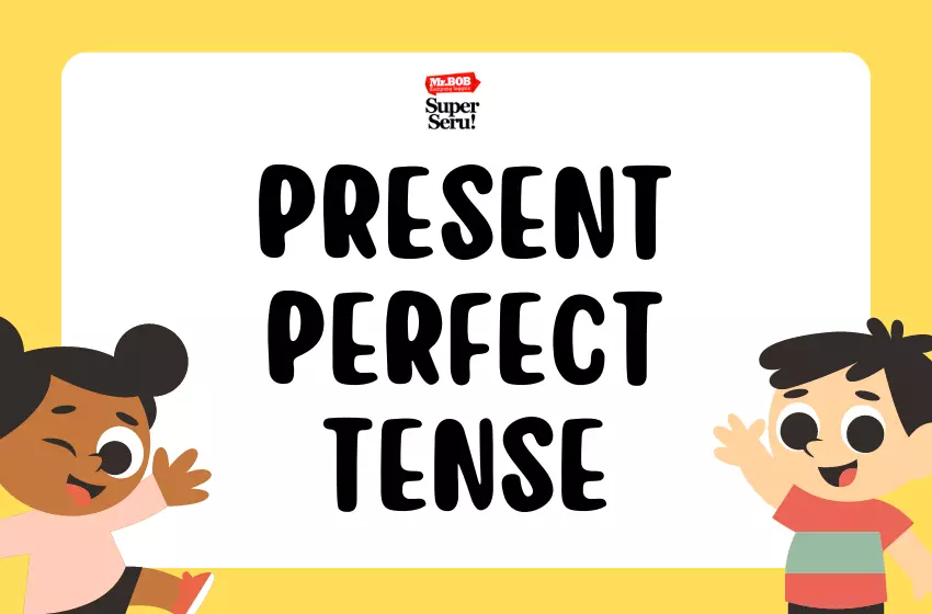 Materi Present Perfect Tense - Mr. Bob Kampung Inggris