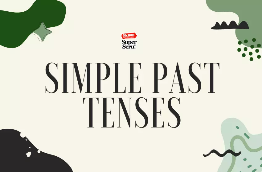 25 Contoh Simple Past Tense dan Rumusnya - Mr.Bob Kampung Inggris