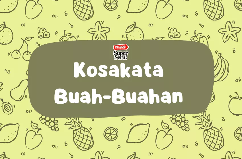 147 Nama-nama Buah dalam Bahasa Inggris - MrBob Kampung Inggris