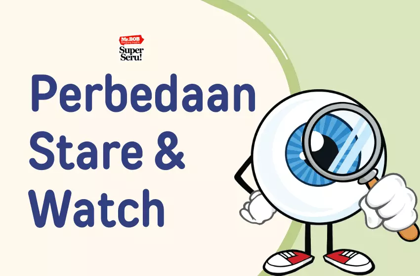 Apa sih Perbedaan Stare dan Watch? - Mr. Bob Kampung Inggris