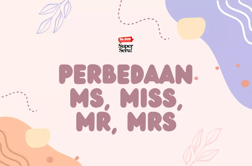 Perbedaan Ms, Miss, Mr, Mrs dalam Bahasa Inggris - Mr. Bob Kampung Inggris