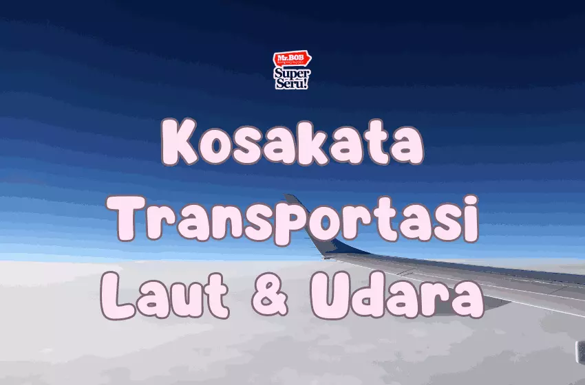 kosakata transportasi udara dan air Mr.BOB Kampung Iggris