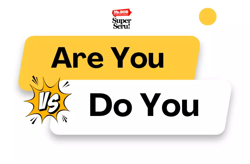 Cara membedakan Are you & Do you - Mr.Bob Kampung Inggris