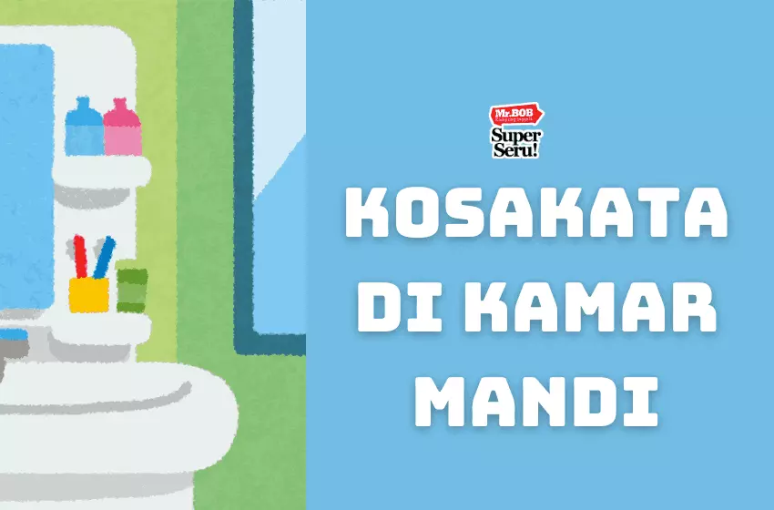 40 Benda di Kamar Mandi dalam Bahasa Inggris - Mr.Bob Kampung Inggris