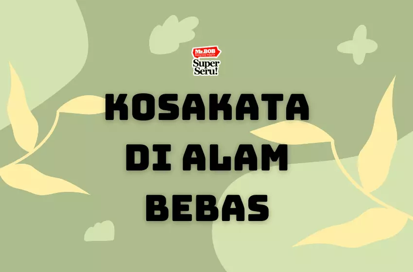 70 Benda di Alam Bebas dalam Bahasa Inggris - Mr Bob Kampung Inggris