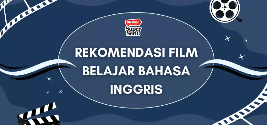 10 Film Cocok untuk Belajar Bahasa Inggris - Mr.Bob Kampung Inggris