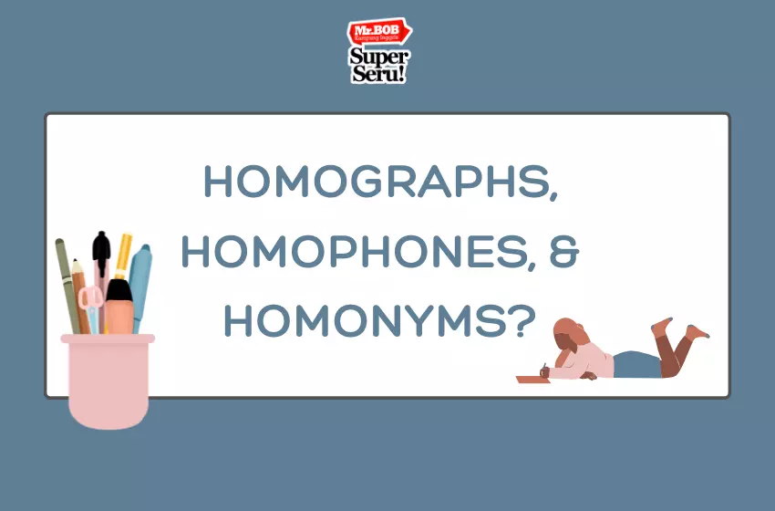 Perbedaan Homographs, Homophones, & Homonyms - Mr.Bob Kampung Inggris