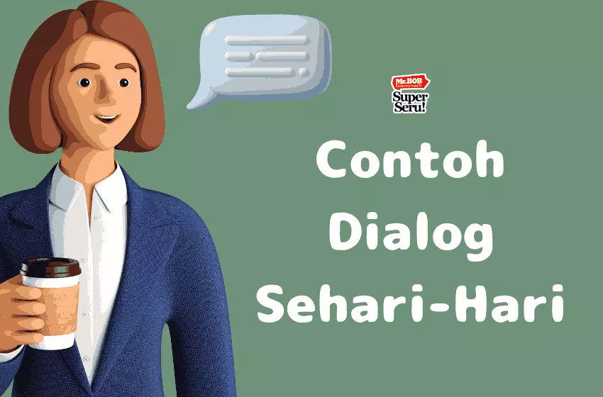 Contoh Dialog Sehari-hari dalam Bahasa Inggris - Mr.BOB Kampung Inggris