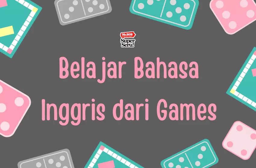 10 Game Menarik untuk Belajar Bahasa Inggris - Mr. Bob Kampung Inggris