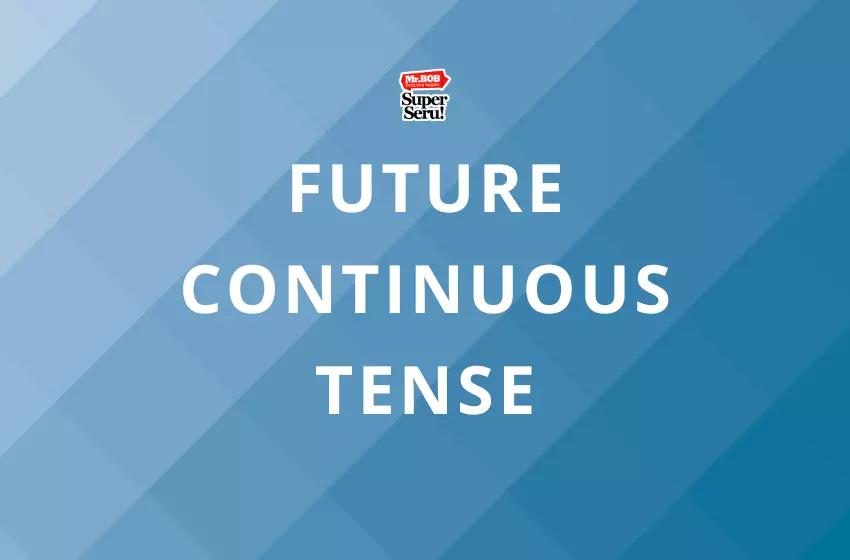 Mengenal Future Continuous Tense, Rumus, dan Contoh Penggunaannya.