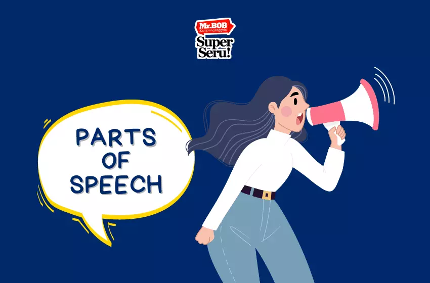 Mengenal Lebih Dekat Part of Speech dalam Bahasa Inggris - Mr. Bob Kampung Inggris