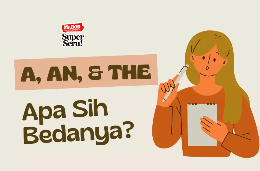 Rahasia Penggunaan A, An, dan The yang Belum Kamu Ketahui - Mr. Bob Kampung Inggris