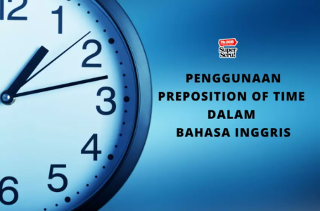 Penggunaan Preposition of time dalam bahasa inggris | Mr.BOB Kampung Inggris