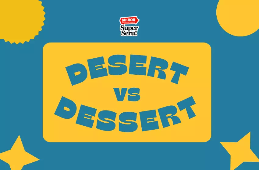 Perbedaan Desert dan Dessert | Mr.BOB Kampung Inggris