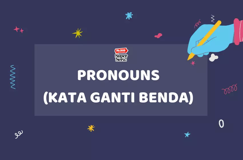 Pronouns: Mengenal Kata Ganti Benda Lebih Dekat - Mr. Bob Kampung Inggris