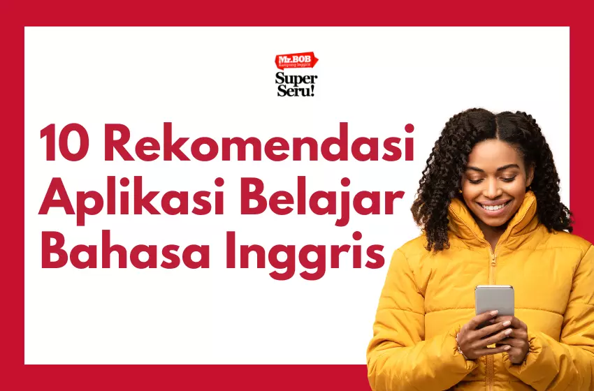 10 Rekomendasi Aplikasi Belajar Bahasa Inggris yang Wajib Kamu Coba!