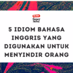 5 Idiom Bahasa Inggris yang Digunakan untuk Menyindir Orang