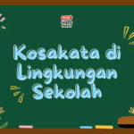 31 Kosakata di Lingkungan Sekolah