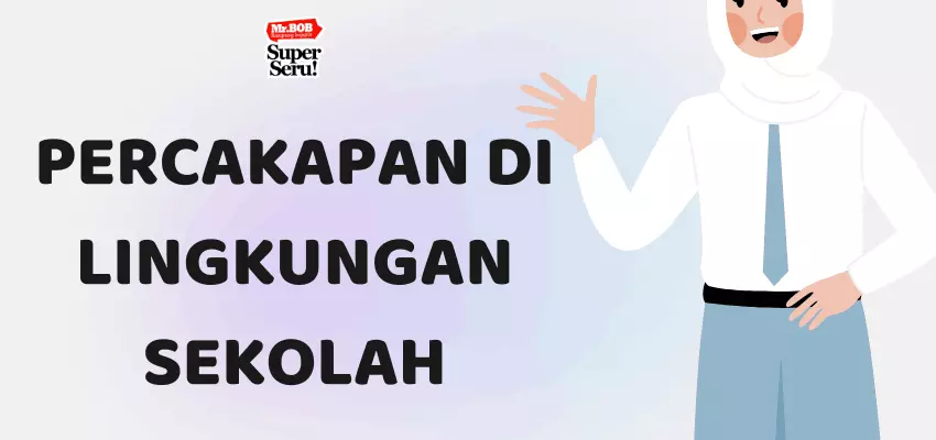 Percakapan Bahasa Inggris di Lingkungan Sekolah - Mr.Bob Kampung Inggris