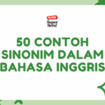 50 Contoh Sinonim dalam Bahasa Inggris