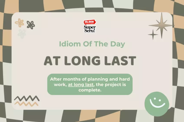 Makna Idiom At Long Last dalam Bahasa Inggris