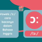 Cara Membaca Vowel /ɔː/ dalam Bahasa Inggris