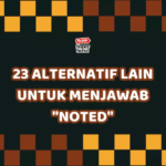 23 Alternatif Lain untuk Menjawab “Noted”