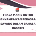 Cara Menyampaikan Perasaan Sayang dalam Bahasa Inggris