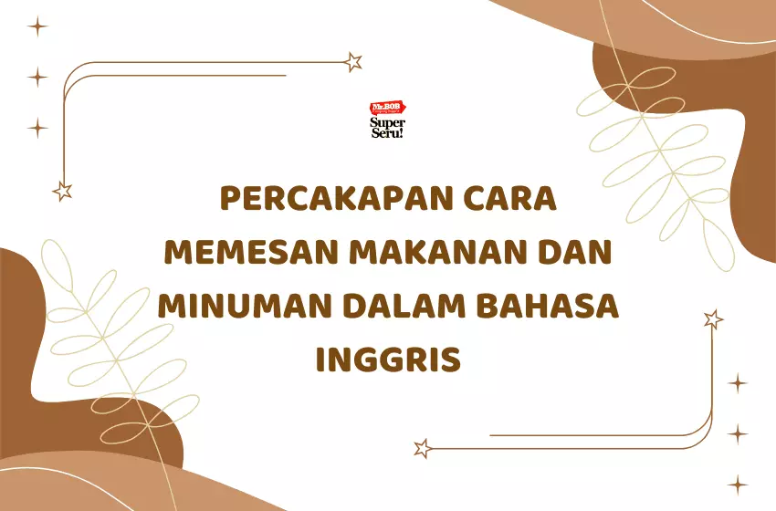 Cara Memesan Makanan dan Minuman dalam Bahasa Inggris - Mr.BOB Kampung Inggris