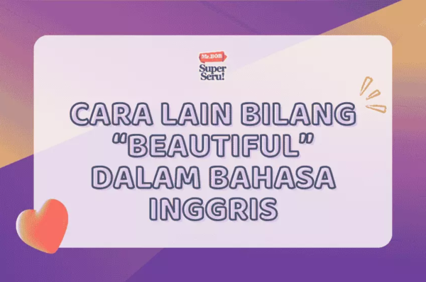 Cara Lain Bilang Beautiful dalam Bahasa Inggris