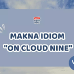 Makna Idiom “On Cloud Nine”