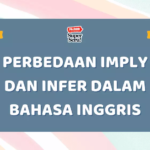 Perbedaan Imply dan Infer dalam Bahasa Inggris