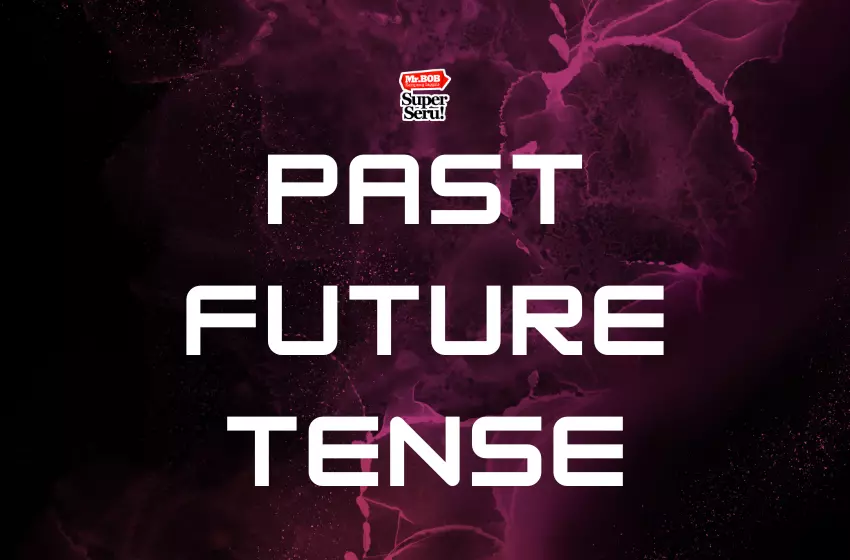 Past Future Tense, Pengertian, Rumus, Penggunaan, dan Contohnya - Mr.BOB Kampung Inggris