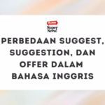 Perbedaan Suggest, Suggestion, dan Offer dalam Bahasa Inggris