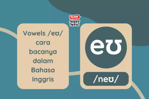 Cara Membaca Vowels /əʊ/ dalam Bahasa Inggris