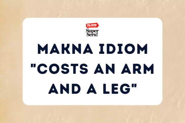 Makna Idiom “Costs an Arm and a Leg”