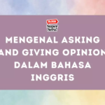 Mengenal Asking and Giving Opinion dalam Bahasa Inggris