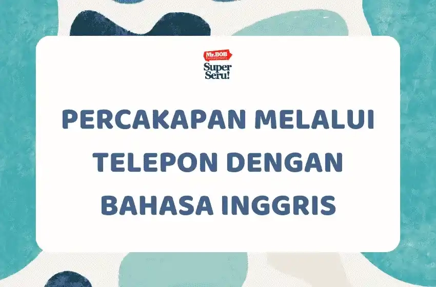 Percakapan Melalui Telepon dengan Bahasa Inggris - Mr.BOB Kampung Inggris