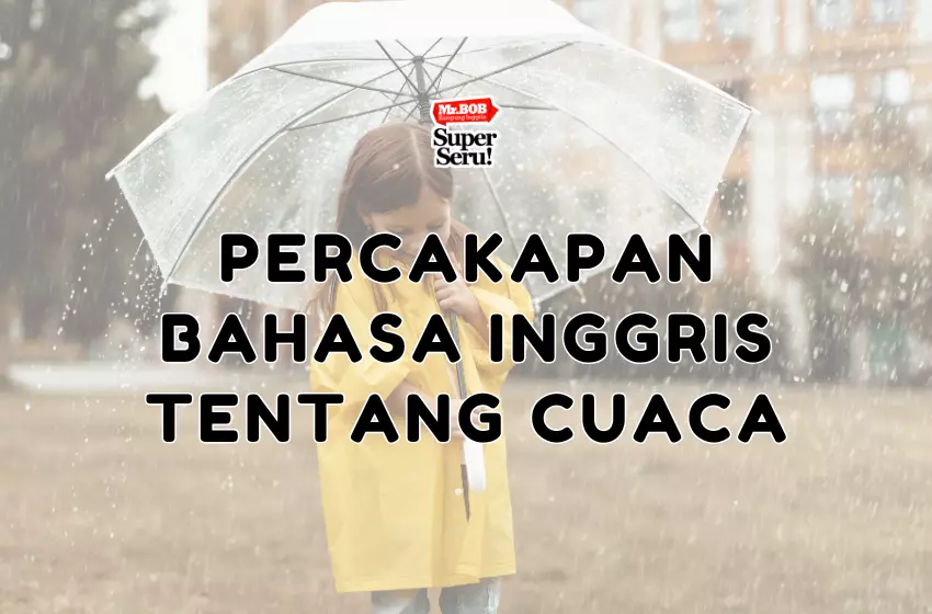 Percakapan Bahasa Inggris Tentang Cuaca - Mr.BOB Kampung Inggris