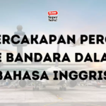 Percakapan Pergi ke Bandara dalam Bahasa Inggris