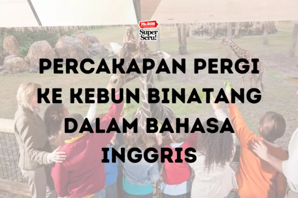 Percakapan Pergi ke Kebun Binatang dalam Bahasa Inggris