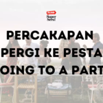 Percakapan Pergi ke Pesta (Going to a Party)