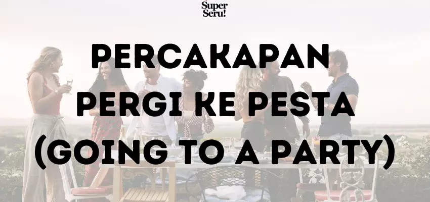 Percakapan Pergi ke Pesta (Going to a Party) - Mr.BOB Kampung Inggris