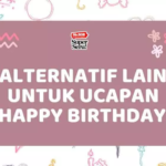 Alternatif Lain untuk Ucapan Happy Birthday dalam Bahasa Inggris