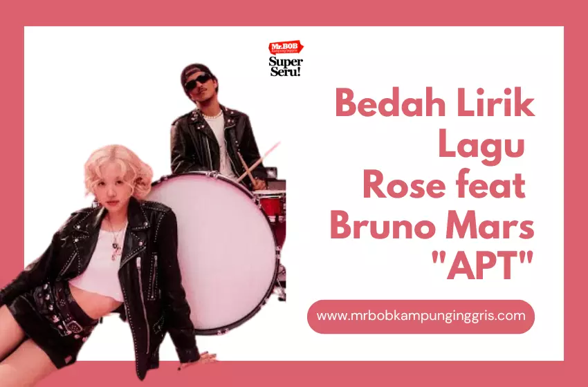 Bedah Lirik Lagu Rose feat Bruno Mars - APT - Mr.BOB Kampung Inggris