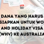 Dana yang Harus Disiapkan untuk Work and Holiday Visa (WHV) ke Australia