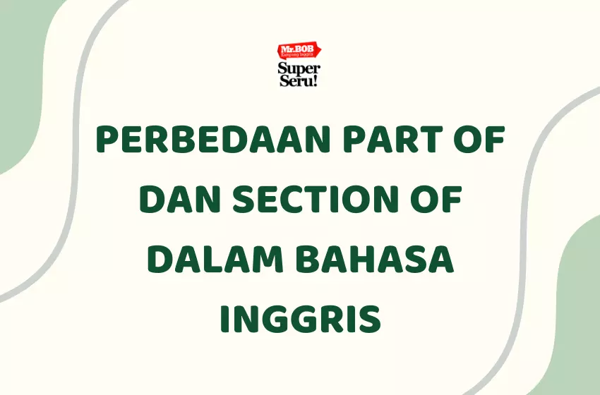 Perbedaan Part of dan Section of dalam Bahasa Inggris