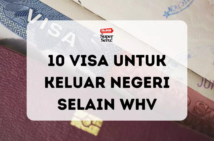 10 Visa untuk Keluar Negeri Selain WHV - Mr.BOB Kampung Inggris