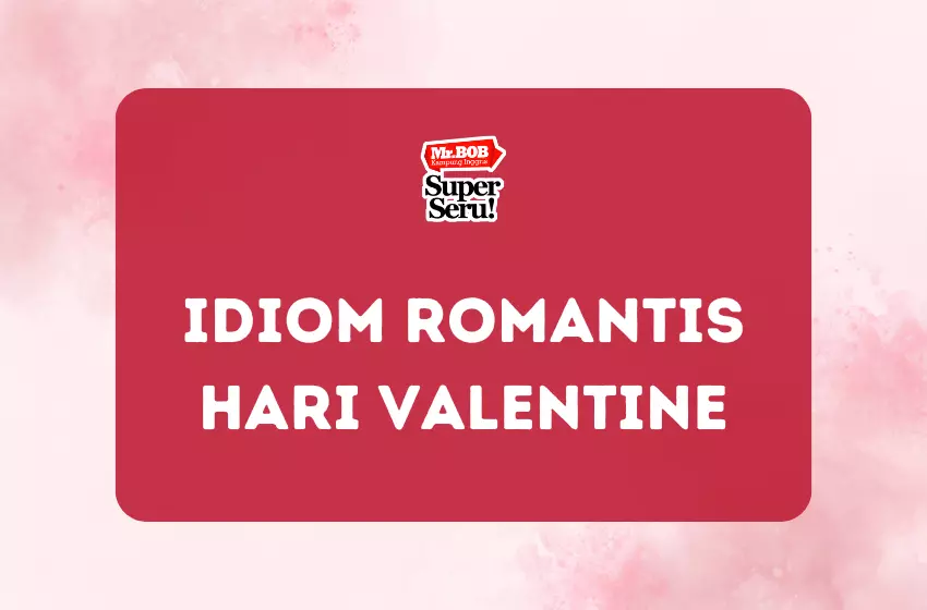 Idiom Romantis Hari Valentine - Mr.BOB Kampung Inggris